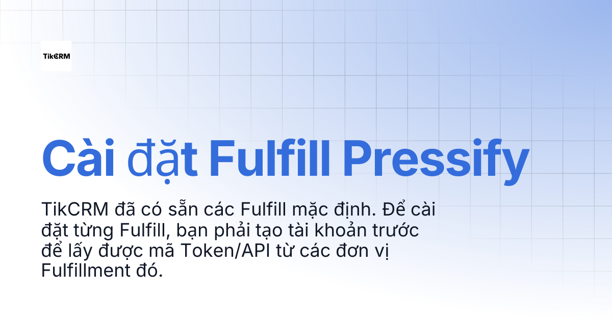 Cài đặt Fulfill Pressify | Tài liệu TikCRM