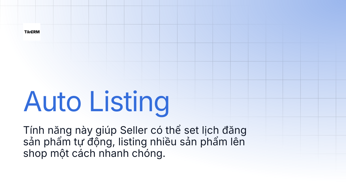 Auto Listing | Tài liệu TikCRM